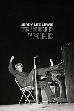 Jerry Lee Lewis Trouble in Mind (2022) [NoSub]