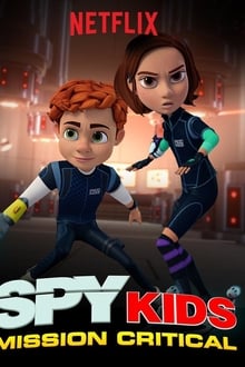 Spy Kids Mission Critical Season 1 (2018) พยัคฆ์จิ๋วไฮเทค พิชิตยอดภารกิจ