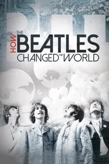 How the Beatles Changed the World (2017) [NoSub]